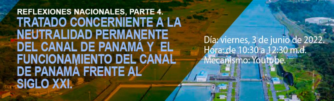 Parte IV: TRATADO CONCERNIENTE A LA NEUTRALIDAD PERMANENTE DEL CANAL Y AL FUNCIONAMIENTO DEL CANAL DE PANAMÁ FRENTE AL SIGLO XXI